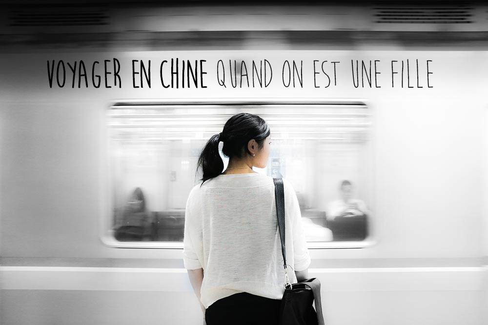 Voyager seule en Chine quand on est une femme